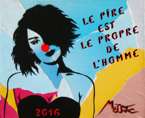 Miss Tic - 2016 - "Le rire est le propre de l'homme"
